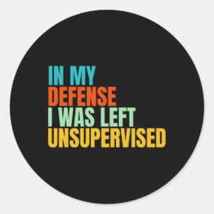 Retro In Defence Was Left Unsupervised Birthday Classic Round Sticker