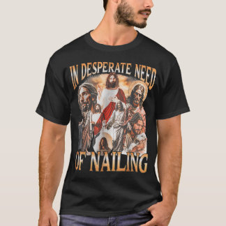 Retro In Desperate Need Of Nailing Holy Bible T-Shirt