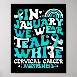 Retro In January We Wear Teal For Cervical Cancer Poster