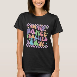 Retro In My Dance Teacher Era Back To School Couns T-Shirt