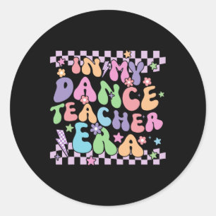 Retro In My Dance Teacher Era Ck To School Counsel Classic Round Sticker