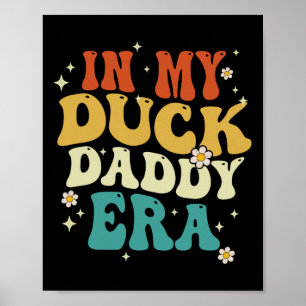 Retro In My Duck Daddy Era Funny Duck Fathers Day  Poster