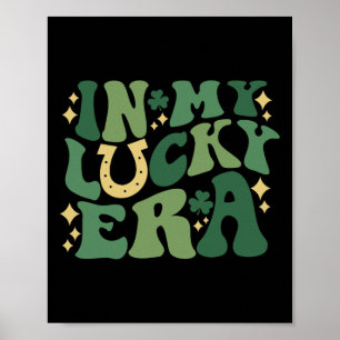 Retro In My Lucky Era St Patricks Day Shamrock Luc Poster