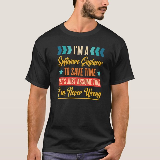 Retro Inspired Software Engineer to save time I'm  T-Shirt (Front)