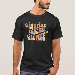 Retro Inspires Educate Elevate Inspirational Groov T-Shirt