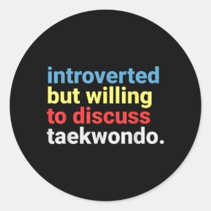 Retro Introverted But Taekwondo Lover Funny Classic Round Sticker