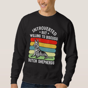 Retro Introverted But Willing To Discuss Dutch She Sweatshirt