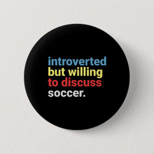 Retro Introverted But Willing To Discuss Soccer Lo 6 Cm Round Badge