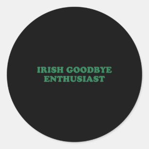 Retro irish goodbye enthusiast funny st patricks classic round sticker