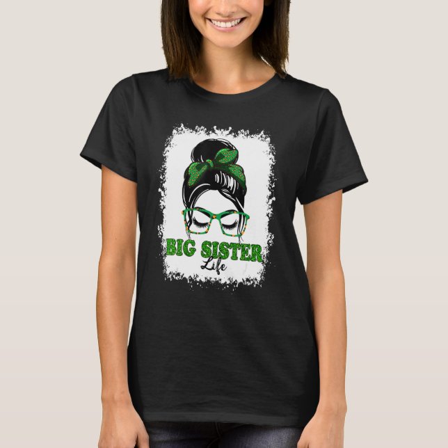Retro Irish Messy Bun Big Sister Life Shamrock Pat T-Shirt (Front)