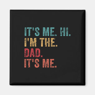 Retro It&# s Me Hi I&# m The Dad It&# s Me Funn Magnet