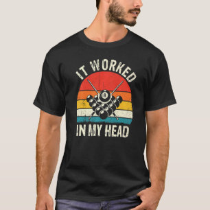 Retro It Worked My Head Funny Pool Billiards Playe T-Shirt