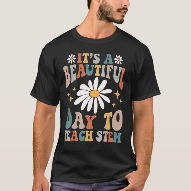 Retro It's A Beautiful Day To Teach STEM Groovy Te T-Shirt (Front)