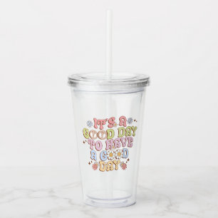 Retro It's A Good Day To Have A Good Day Acrylic Tumbler