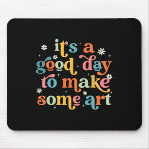 Retro It's A Good Day To Make Some Art Teacher Stu Mouse Pad