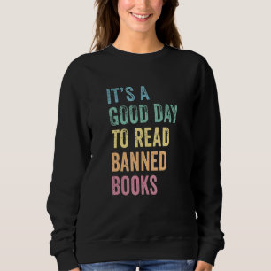 Retro It's A Good Day To Read Banned Books, Book L Sweatshirt