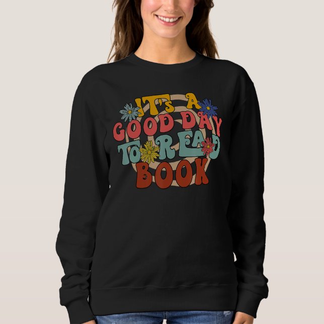 Retro It's A Good Day To Read Book Groovy Hippie D Sweatshirt (Front)