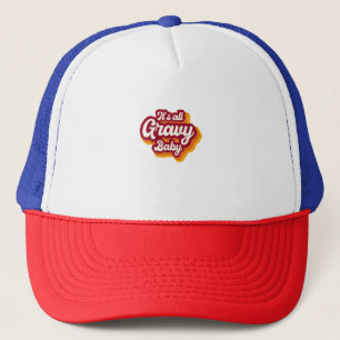 Retro It's All Gravy Baby Happy Thanksgiving 2022 Trucker Hat