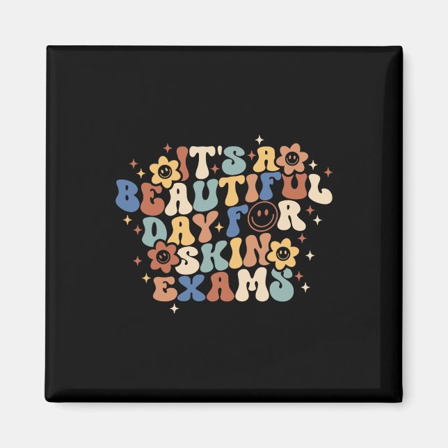 Retro It's Beautiful Day For Skin Exams Dermatolog Magnet (Front)