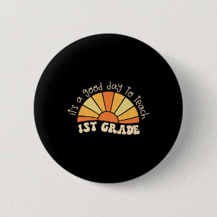 Retro Its Good Day To Teach 1st Grade Teacher Ck T 6 Cm Round Badge