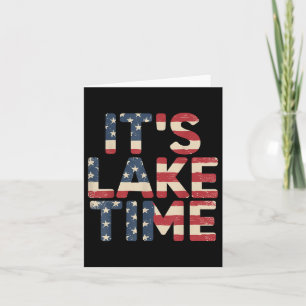 Retro Its Lake Time 4th Of July American Flag Patr Card