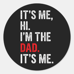 Retro Its Me Hi Im The Dad Its Me Gifts Men Father Classic Round Sticker