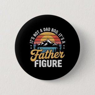 Retro Its Not A Dad Bod Its A Father Figure Father 6 Cm Round Badge