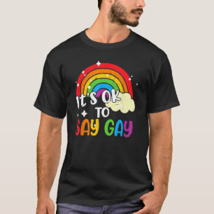 Retro Its Ok To Say Gay Rainbow LGBT Lesbian Trans T-Shirt