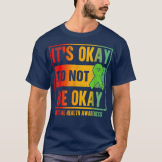 Retro It's Okay To Not Be Okay Mental Health Aware T-Shirt