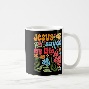 Retro Jesus Christ Saved My Life Boho Floral Chris Coffee Mug
