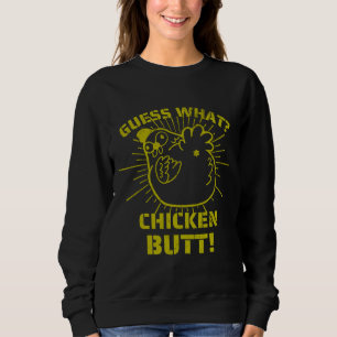 Retro Jokes es Guess What Chicken Butt！W Sweatshirt