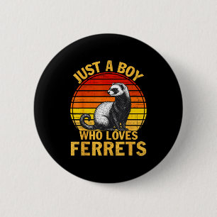 Retro Just A Boy Who Loves Ferrets Ferret Lover 6 Cm Round Badge