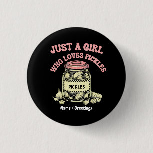 Retro "Just a Girl Who Loves Pickles" Jar Art Fun  3 Cm Round Badge