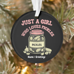 Retro "Just a Girl Who Loves Pickles" Jar Art Fun  Ornament