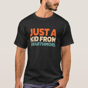 Retro Just A Kid From Pennsylvania Swarthmore Us C T-Shirt
