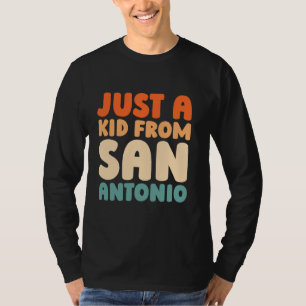 Retro Just A Kid From Texas San Antonio American U T-Shirt