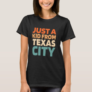 Retro Just A Kid From Texas Texas City American Us T-Shirt