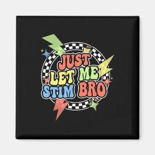 Retro Just Let Me Stim Bro Shirt Kids Toddler Awar Magnet