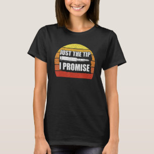 Retro Just The Tip I Promise Shirt Funny Gun Owner