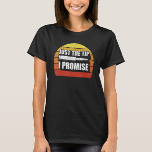 Retro Just The Tip I Promise Shirt Funny Gun Owner