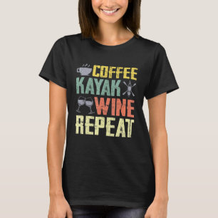 Retro Kayaking For Women Kayakers Coffee Kayak Win T-Shirt