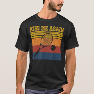 Retro Kiss Me Again Vintge Loves Tennis T-Shirt