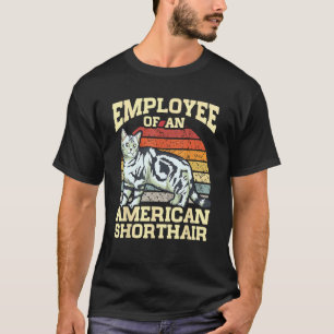 Retro Kitten Owner Employee Of An American Shorth T-Shirt