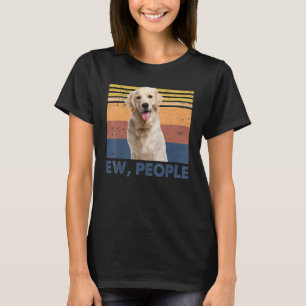 Retro Labrador Retriever Ew People  Labrador Retri T-Shirt