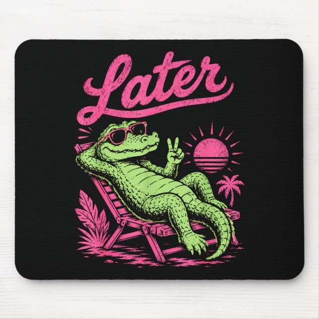 Retro later gator after while crocodile chill  mouse pad (Front)