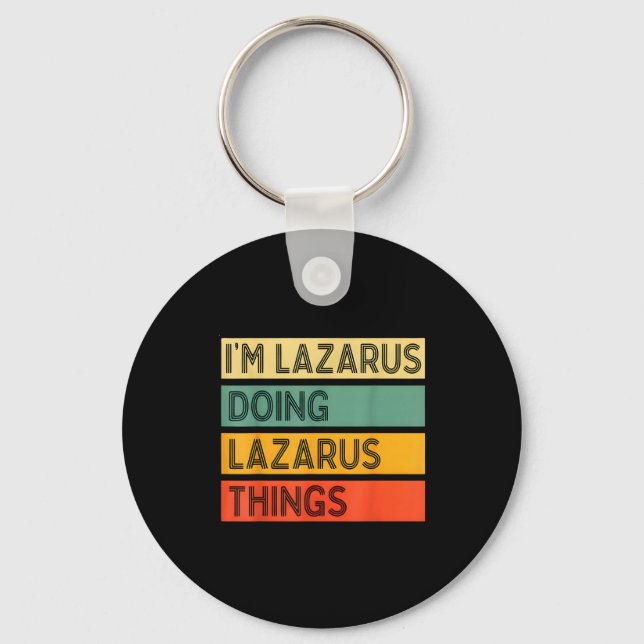 Retro Lazarus Quote Fun Identity Expression Graphi Key Ring (Front)