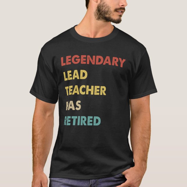 Retro Legendary Lead Teacher Has Retired T-Shirt (Front)