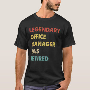 Retro Legendary Office Manager Has Retired T-Shirt