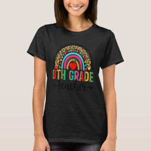 Retro Leopard Rainbow 8th Grade Teacher Back To Sc T-Shirt