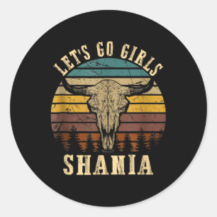 Retro Let Go Girls Shania Cowgirl Western Rodeo Bu Classic Round Sticker